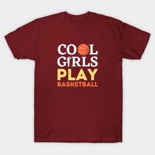 Cool Girls Play Basketball – White & Orange Typography with Stylish Basketball Illustration T-Shirt